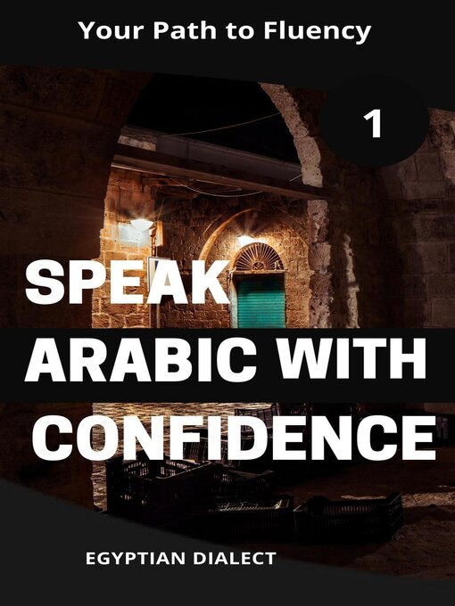 Title details for Speak Arabic with Confidence 1 Egyptian Dialect by Mohamed Elshenawy - Available